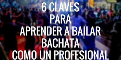 6 Keys to Learn to Dance Bachata Like a Pro