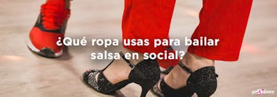 ¿Qué ropa usas para bailar salsa en social?