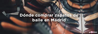 Dónde comprar zapatos de baile en Madrid