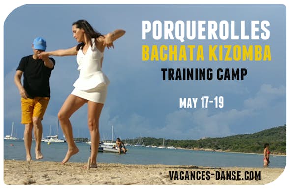 Porquerolles Bachata Kizomba Training Camp 17 - 19 Mayo 2019