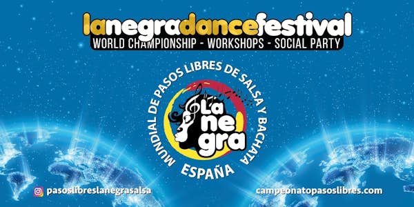 La Negra Dance Festival 2024 + XIII Campeonato Mundial de Pasos Libres "La Negra Salsa"
